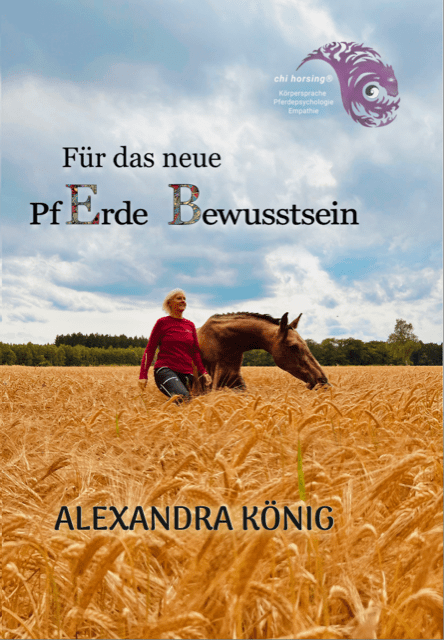 Chi Horsing - BUCH: Für das neue PfErde Bewusstsein von Alexandra König - DEKOFUX